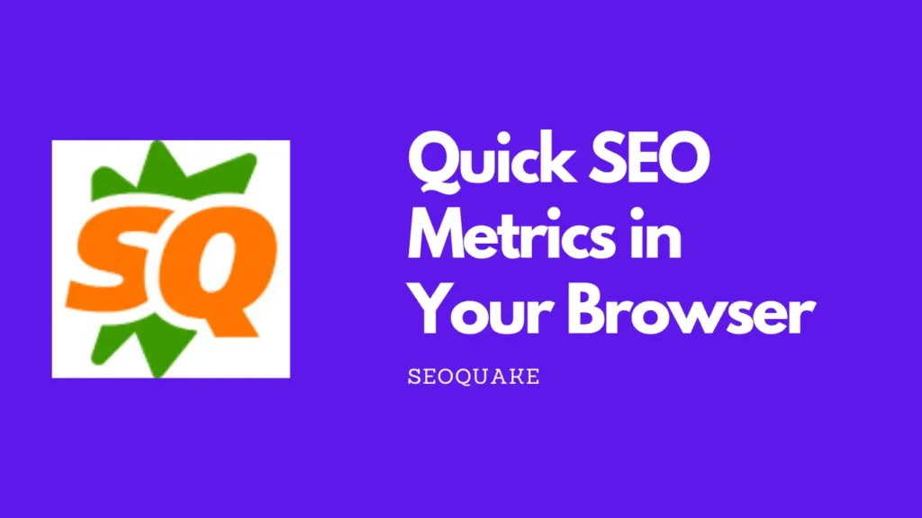 SEOquake: Quick SEO Metrics in Your Browser