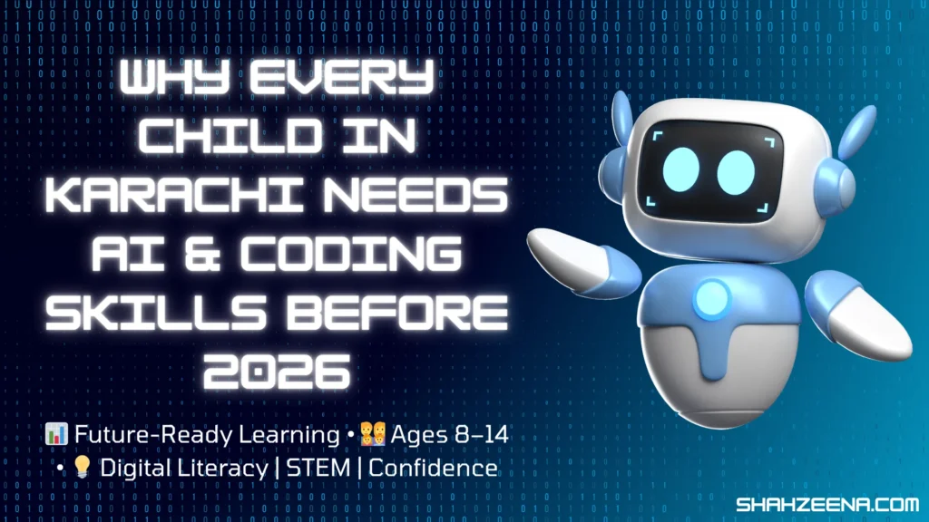 Why Every Child in Karachi Needs AI & Coding Skills Before 2026